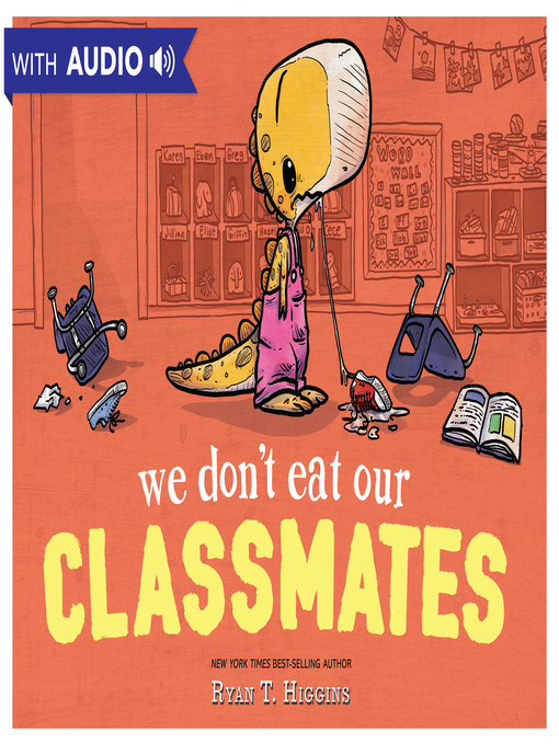 Ryan T. Higgins创作的We Don't Eat Our Classmates作品的详细信息 - 可供借阅